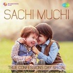 Sachi Muchi - True Confessions Day Special - Kamal Azad Song Download